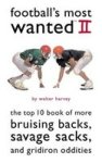 Potomac Books Inc. Football's Most Wanted II: The Top 10 Book of More Bruising Backs, Savage Sacks, and Gridiron Oddities (Most Wanted)