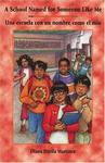 Pinata Books A School Named for Someone Like Me/Una Escuela Con Un Nombre Como El Mio