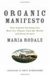 Organic Manifesto: How Organic Farming Can Heal Our Planet, Feed the World, and Keep Us Safe