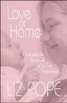 Love at Home: Embracing the Divine Call of Full-Time Motherhood