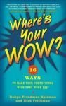 Where\'s Your WOW?: 16 Ways to Make Your Competitors Wish They W