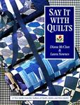 Say It with Quilts