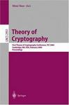 Theory of Cryptography: First Theory of Cryptography Conference, TCC 2004, Cambridge, MA, USA, February 19-21, 2004, Proceedings (Lecture Notes in Computer Science)