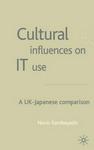 Cultural Influences on It Use: A UK-Japanese Comparison
