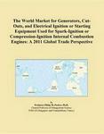 The 2009 World Market Forecasts for Imported Generators, Cut-Outs, and Electrical Ignition or Starting Equipment Used for Spark-Ignition or Compression-Ignition Internal Combustion Engines Icon Group International