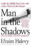 Man in the Shadows: Inside the Middle East Crisis with a Man Who Led the Mossad