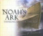 Noah's Ark: Thinking Outside the Box by Tim Lovett