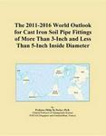 The 2011-2016 World Outlook for Cast Iron Soil Pipe Fittings of More Than 3-Inch and Less Than 5-Inch Inside Diameter Icon Group International