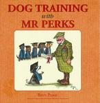 Dog Training with Mr.Perks (Hardcover)