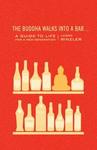 The Buddha Walks Into A Bar - A Guide To Life For A New Generation (paperback)