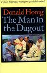 Bison Books The Man in the Dugout: Fifteen Big League Managers Speak Their Minds