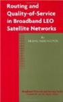 Routing and Quality-of-Service in Broadband LEO Satellite Networks (Broadband Networks and Services) (Volume 0)