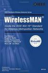 WirelessMAN: Inside the IEEE 802.16 Standard for Wireless Metropolitan Area Networks