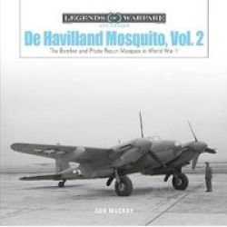 De Havilland Mosquito Vol. 2: The Bomber And Photo-recon Marques In World War II Hardcover