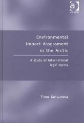 Environmental Impact Assessment Eia In The Arctic Hardcover