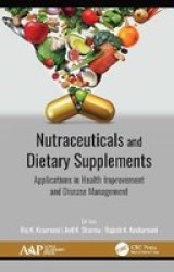 Nutraceuticals And Dietary Supplements - Applications In Health Improvement And Disease Management Hardcover