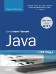 Sams Teach Yourself Java In 21 Days Covers Java 9 Paperback 8TH Edition