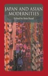 Japan And Asian Modernities Japanese Studies Series