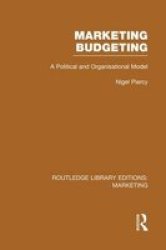 Marketing Budgeting - A Political And Organisational Model Paperback