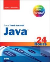 Java In 24 Hours Sams Teach Yourself covering Java 8 paperback 7th Edition