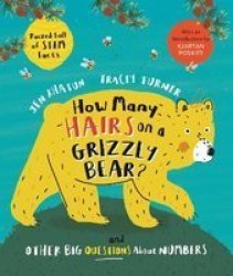 How Many Hairs On A Grizzly Bear? - And Other Big Questions About Numbers Paperback