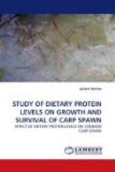 STUDY OF DIETARY PROTEIN LEVELS ON GROWTH AND SURVIVAL OF CARP SPAWN: EFFECT OF DIETARY PROTEIN LEVELS ON COMMON CARP SPAWN