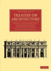 Treatise On Architecture - Including The Arts Of Construction Building Stone-masonry Arch Carpentry Roof Joinery And Strength Of Materials Paperback