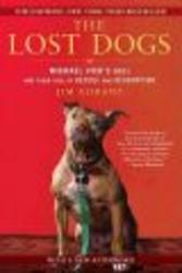 The Lost Dogs - Michael Vick's Dogs and Their Tale of Rescue and Redemption Paperback