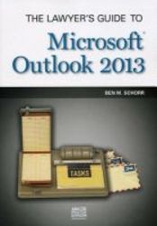 The Lawyer&#39 S Guide To Microsoft Outlook 2013 paperback