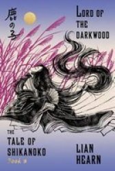 Lord Of The Darkwood - Lian Hearn Paperback