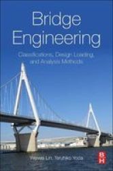 Bridge Engineering - Classifications Design Loading And Analysis Methods Paperback
