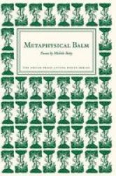 Metaphysical Balm - Poems By Mich Le Betty Paperback
