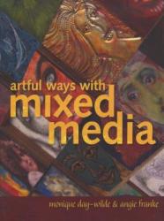 Artful Ways With Mixed Media