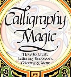 Calligraphy Magic: How To Create Lettering Knotwork Coloring And More