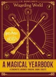 J.k. Rowling& 39 S Wizarding World: A Magical Yearbook Hardcover