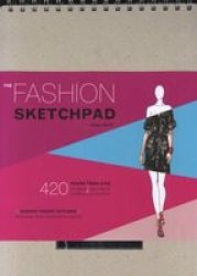Fashion Sketchpad - 420 Figure Templates For Designing Looks And Building Your Portfolio Spiral Bound