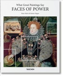What Great Paintings Say - Faces Of Power Hardcover
