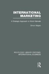 International Marketing - A Strategic Approach To World Markets Hardcover