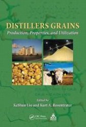 Distillers Grains - Production Properties And Utilization hardcover