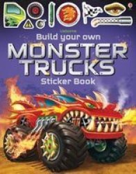 Build Your Own Monster Trucks Sticker Book Build Your Own Sticker Book