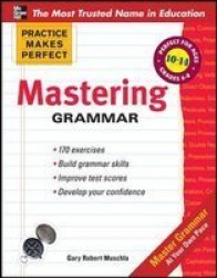 Practice Makes Perfect Mastering Grammar Practice Makes Perfect Series