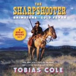 The Sharpshooter: Brimstone And Gold Fever Standard Format Cd