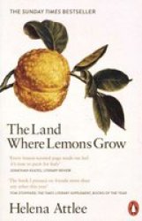 The Land Where Lemons Grow: The Story Of Italy And Its Citrus Fruit