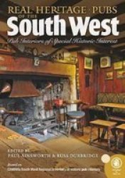 Real Heritage Pubs Of The Southwest - Pub Interiors Of Special Historic Interest Paperback