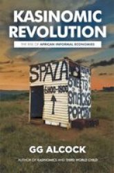 Kasinomic Revolution - The Rise Of African Informal Economies Paperback