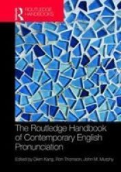 The Routledge Handbook Of Contemporary English Pronunciation Hardcover