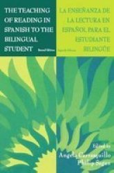 The Teaching of Reading in Spanish to the Bilingual Student: La Ense¤anza De La Lectura En Espa¤ol Para El Estudiante Bilinge