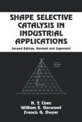 Shape Selective Catalysis in Industrial Applications Chemical Industries