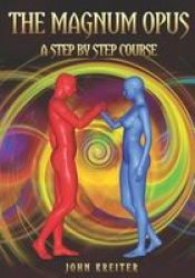 The Magnum Opus A Step By Step Course