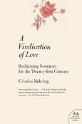 A Vindication of Love: Reclaiming Romance for the Twenty-first Century P.S.